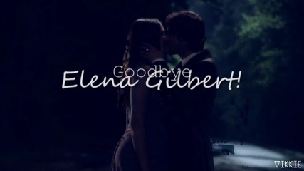 Goodbye Elena Gilbert