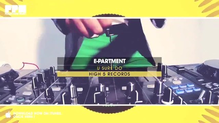 E-partment - U Sure Do (official Video)