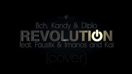Kandy ft. Bch - Diplo - Revolution feat. Faustix & Imanos and Kai (remake)