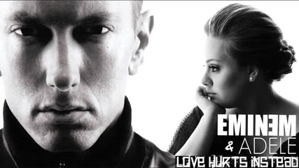 Eminem ft. Adele - Love Hurts Instead [remix]