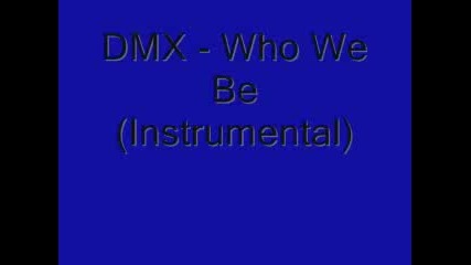 Dmx - Who We Be (instrumental