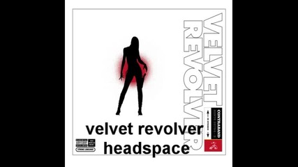 Velvet Revolver - Headspace 