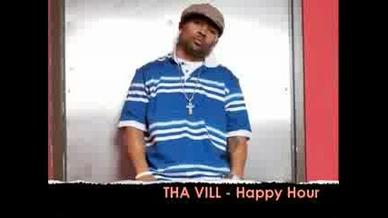 Tha Vill - Happy Hour (new 2009!)