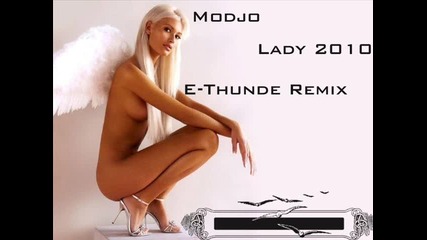 Modjo - Lady 2010 (e - Thunde Remix) 