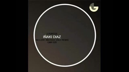 Inaki Diaz - 2 Puntos (michael Vall Remix)