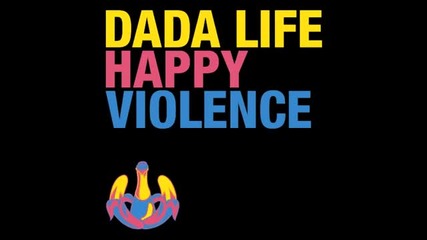 Dada Life - Happy Violence (caveat Remix)