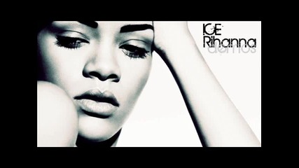 Rihanna - Ice (ryan Tedder Demo) *2010 [ Demo ]