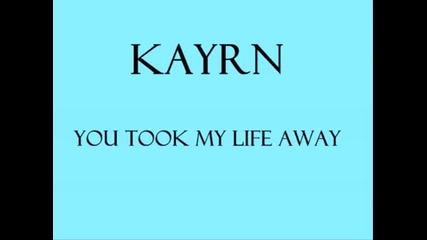 Karyn - You Took My Life Away 