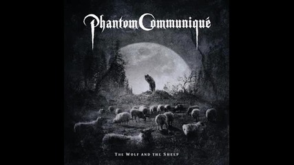Phantom Communique - The Wolf and The Sheep 