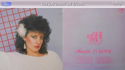 Amela Zukovic - Sta jos imam od zivota