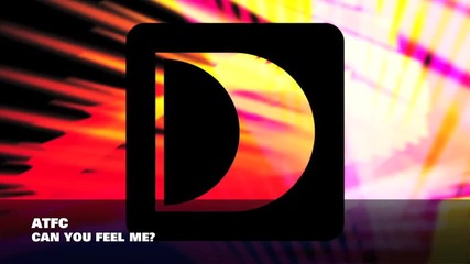 Atfc - Can You Feel Me