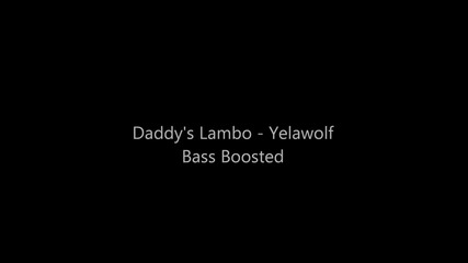 Yelawolf - Daddy's Lambo [bassboost]
