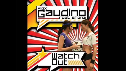 Alex Gaudino - Watch Out (robbie Rivera Remix)