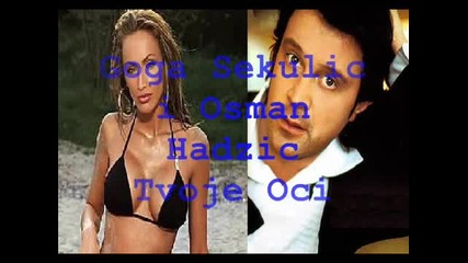 Гордана Гога Секулич и Осман Хаджич - Очите ти ! (превод)