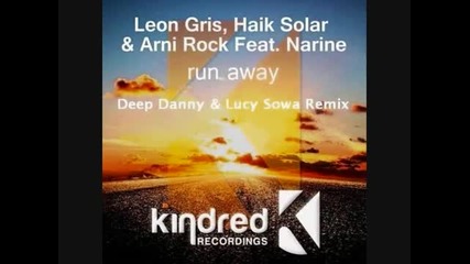 Leon Gris, Haik Solar & Arni Rock feat. Narine - Run Away (extended Mix