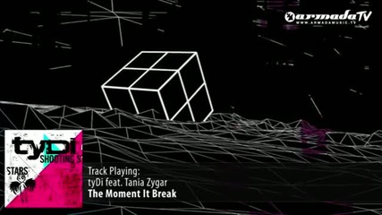 tydi feat Tania Zygar The Moment It Breaks