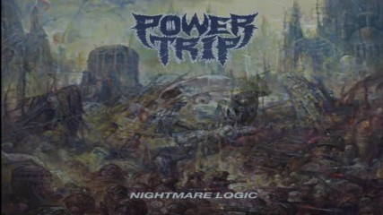 Power Trip - Nightmare Logic [ Full album ]