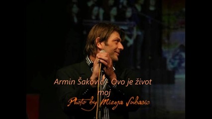 Armin Sakovic - Ovo je zivot moj (hq) (bg sub)
