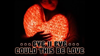 Eye Ii Eye - Could This Be Love 