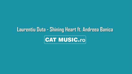 Laurentiu Duta ft Andreea Banica - Shining Heart [2012]