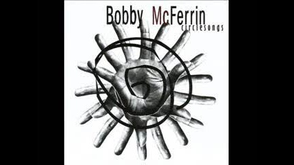 Bobby Mcferrin- Circle- song Two