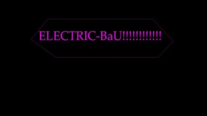 Electric - Bau [bg - Hip - Hop]