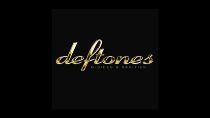 Deftones - Please, please, please, let me get what I want