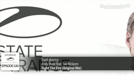 Asot 520_ Andy Moor feat. Sue Mclaren - Fight The Fire