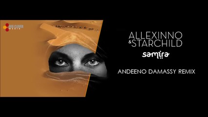 Allexinno & Starchild - Samira (andeeno Damassy Official Remix)