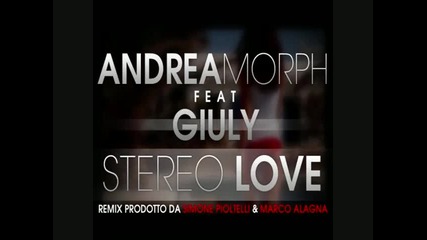 Andrea Morph feat Giuly - Stereo Love 2010 Italian Version (360p)