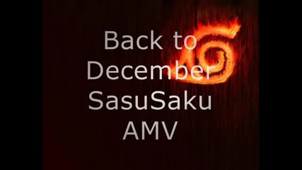 Back to December Sasusaku Amv