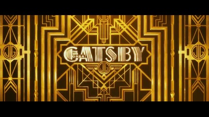 The Great Gatsby Trailer w/ New Music by Beyonce x Andre 3000, Lana Del Rey, Florence + The Machine