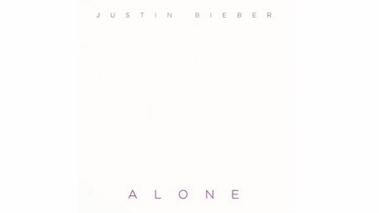 Justin Bieber - Alone ( Audio ) /+ Текст и Превод
