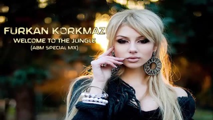 Furkan Korkmaz Welcome To The Jungle Original Mix Ft Miss You Dj Summer Hit Bass 2016 Hd