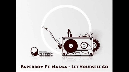 Paperboy Ft. Naima - Let Yourself Go