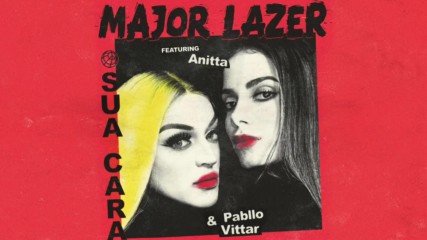 Major Lazer - Sua Cara ft. Anitta Pabllo Vittar ( A U D I O )