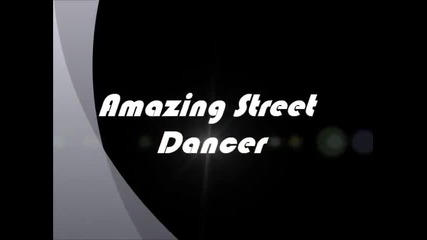 Amazing Street Dancer