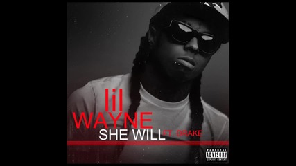 Lil Wayne ft. Drake - She Will