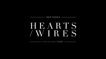 Deftones - Hearts-wires (official Audio)