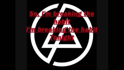 Linkin Park - Breaking The Habit (lyrics) 