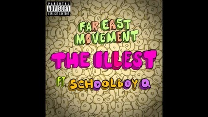 *2014* Far East Movement ft. Schoolboy Q - The illest