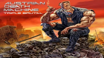 Austrian Death Machine - Pumping and Humping