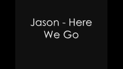 Jason - Here We Go 