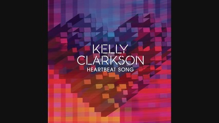 New ! Kelly Clarkson - Heartbeat Song (audio)
