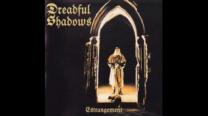 Dreadful Shadow- Estrangement