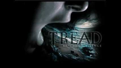 Tread - In the Face of Things to Come