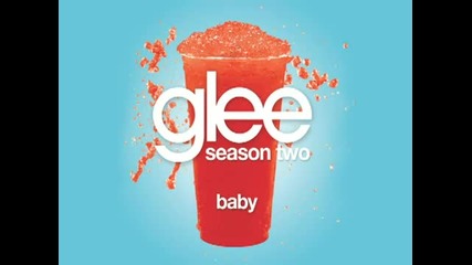 Glee Cast - Baby [ Glee Cast Version ]