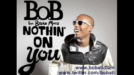 B.o.b - Nothin On You ft. Bruno Mars 