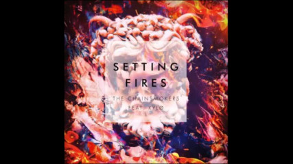 *2016* The Chainsmokers ft. Xylo - Setting Fires ( Vanic remix )