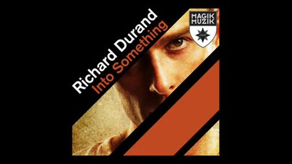 Richard Durand - Into Something ( Original Mix)